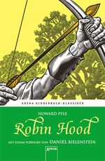 ISBN 9783401067360: Robin Hood. Mit einem Vorwort von Daniel Bielenstein – Arena Kinderbuch-Klassiker