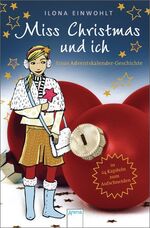 ISBN 9783401067421: Miss Christmas und ich – Sinas Adventskalender-Geschichte in 24 Kapiteln zum Aufschneiden