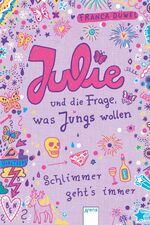 ISBN 9783401067469: Julie und die Frage, was Jungs wollen - Schlimmer geht's immer (4)