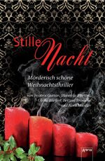 ISBN 9783401068930: Stille Nacht - Mörderisch schöne Weihnachtsthriller von Beatrix Gurian, Manuela Martini, Ulrike Bliefert, Bettina Brömme und Nora Miedler