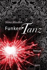 ISBN 9783401069227: Funkentanz - Die Arena Thriller: