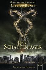 ISBN 9783401069333: 3 teile/Bände  City of Bones. Die Schattenjäger. Das offizielle Handbuch -plus  Chroniken der Unterwelt    plusroman  mit exklusicrn Fimbildern