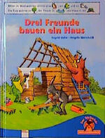 ISBN 9783401076843: Drei Freunde bauen ein Haus
