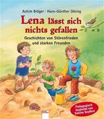 ISBN 9783401087412: Lena lässt sich nichts gefallen – Geschichten von Störenfrieden und starken Freunden