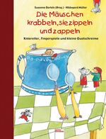 ISBN 9783401087665: Die Mäuschen krabbeln, sie zippeln und zappeln : Kniereiter, Fingerspiele und kleine Quatschreime. ill. von Hildegard Müller. Zsgest. von Susanne Bertels