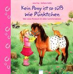 ISBN 9783401092898: Kein Pony ist so süß wie Pünktchen - Mein erstes Ponybuch mit vielen Sachinformationen