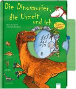 ISBN 9783401094014: Die Dinosaurier, die Urzeit und ich