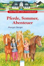 ISBN 9783401454436: Pferde, Sommer, Abenteuer: Die Pferde vom Friesenhof Gebundene Ausgabe – 1. Juni 2014von Margot Berger (Autor), Melanie Brockamp (Illustrator)