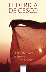 ISBN 9783401500478: Aischa oder Die Sonne des Lebens