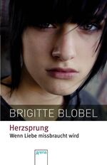 ISBN 9783401500928: Herzsprung. Wenn Liebe missbraucht wird