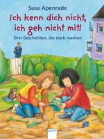 ISBN 9783401501314: Ich kenn dich nicht, ich geh nicht mit! - Drei Geschichten, die stark machen