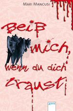 ISBN 9783401502397: Beiß mich, wenn du dich traust