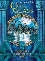 City of Glass – Chroniken der Unterwelt (3)