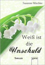 ISBN 9783401503967: Weiß ist die Unschuld