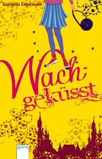 ISBN 9783401506678: Wachgeküsst