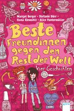 ISBN 9783401506784: Beste Freundinnen gegen den Rest der Welt: Vier Geschichten