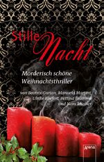 ISBN 9783401508610: Stille Nacht : mörderisch schöne Weihnachtsthriller. Arena-Taschenbuch ; Band 50861