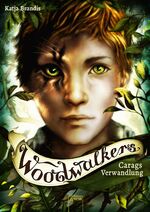 ISBN 9783401601960: Woodwalkers (1). Carags Verwandlung