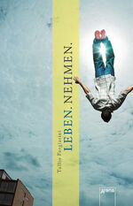ISBN 9783401605708: Leben. Nehmen.