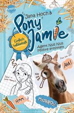 ISBN 9783401606286: Pony Jamie - Einfach heldenhaft! (2). Agent Null Null Möhre ermittelt | Band 2 der Pferdebuchreihe ab 9 Jahren | Jana Hoch (u. a.) | Buch | Pony Jamie - Einfach heldenhaft! | 160 S. | Deutsch | 2022