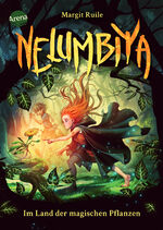 ISBN 9783401606675: Nelumbiya (1). Im Land der magischen Pflanzen – Fantasy-Abenteuer ab 10 Jahren vor der Kulisse einer epischen Pflanzenwelt