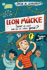 ISBN 9783401606996: Leon Mücke (2). Spinn ich noch oder bin ich schon genial? - Genial witziger Comicroman für alle ab 8 Jahren. Vom Bestsellerautor des „Genialen Chaoten“