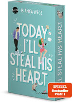 ISBN 9783401607054: Today I’ll Steal His Heart (2) – Humorvolle Fake-Dating-Romance. SPIEGEL-Bestseller (Die Today-Reihe 2). Mit Farbschnitt. Exklusiv nur in der 1. Auflage: Charakterkarte