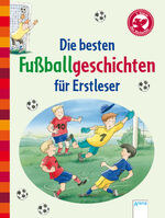 ISBN 9783401701202: Die besten Fußballgeschichten für Erstleser