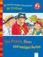 ISBN 9783401709529: Die besten Jungen-Geschichten für Erstleser. Von Piraten, Dinos und mutigen Kerlen: Der Bücherbär: Sammelband