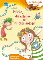 ISBN 9783401717210: Mücke, die Zahnfee, auf Milchzahn-Jagd – Der Bücherbär: Vorschule. Bilder ersetzen Hauptwörter