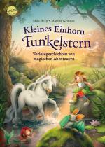 ISBN 9783401721590: Kleines Einhorn Funkelstern. Vorlesegeschichten (3) von magischen Abenteuern - 12 magische Geschichten zum Vorlesen ab 4 Jahren