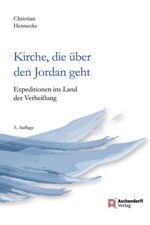 ISBN 9783402002247: Kirche, die über den Jordan geht - Expeditionen ins Land der Verheißung