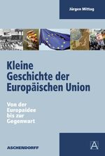 ISBN 9783402002346: Kleine Geschichte der Europäischen Union - Von der Europaidee bis zur Gegenwart