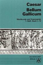 ISBN 9783402020197: Bellum Gallicum (Latein) / Wortkunde und Kommentar: Vollständige Ausgabe. Buch I-IV (Aschendorffs Sammlung lateinischer und griechischer Klassiker: Lateinische Texte und Kommentare)