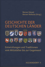 Geschichte der deutschen Länder - Entwicklungen und Traditionen vom Mittelalter bis zur Gegenwart