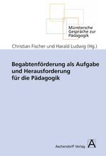 ISBN 9783402047330: Begabtenförderung als Aufgabe und Herausforderung für die Pädagogik