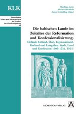ISBN 9783402110874: Die baltischen Lande im Zeitalter der Reformation und Konfessionalisierung:  Livland, Estland, Ösel, Ingermanland, Kurland und Lettgallen. Stadt, Land und Konfession 1500-1721. Teil 1