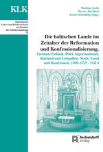 Die baltischen Lande im Zeitalter der Reformation und Konfessionalisierung: Die baltischen Lande im Zeitalter der Reformation und Konfessionalisierung