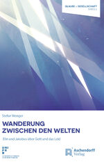 ISBN 9783402120026: Wanderung zwischen den Welten - Elin und Jakobus über Gott und das Leid