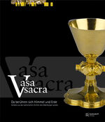 ISBN 9783402128398: Vasa Sacra - Da berühren sich Himmel und Erde. Schätze aus den katholischen Kirchen des Oldenburger Landes. Katalog zur Ausstellung "Vasa Sacra" im Museumsdorf Cloppenburg  / hrsg. vom Bischöflich-Münstersches Offizialat. [Fotos: Willi Rolfes]