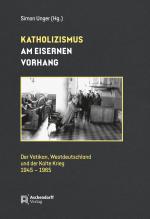 ISBN 9783402249789: Katholizismus am Eisernen Vorhang – Der Vatikan, Westdeutschland und der Kalte Krieg (1945-1965)