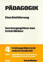 ISBN 9783403007197: Pädagogik. Eine Einführung für Sekundarstufe II und Grundstudium Bd 4:  Erziehungsprobleme in der modernen Gesellschaft, Teil1: Industrialisierung und Demokratisierung als pädagogische Herausforderungen