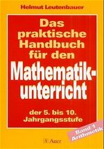 ISBN 9783403012733: Das praktische Handbuch für den Mathematikunterricht der 5. bis 10. Jahrgangsstufe – Arithmetik, Rechnen mit Zahlen und Grössen, Sachrechnen