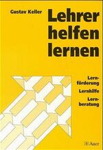 ISBN 9783403017004: Lehrer helfen lernen. Lernförderung. Lernhilfe. Lernberatung.