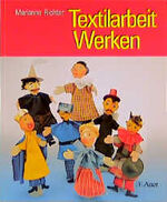 Textilarbeit /Werken : 1.-6. Jahrgangsst Textilarbeit /Werken : 1.-6. Jahrgangsst
