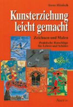 ISBN 9783403023999: Kunsterziehung leicht gemacht – Zeichnen und Malen, Praktische Ratschläge für Lehrer und Schüler (5. bis 10. Klasse)