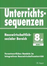 ISBN 9783403029397: Unterrichtssequenzen Hauswirtschaftlich-sozialer Bereich - Komplette Unterrichtssequenzen auch für den sozialen Bereich, mit Kopiervorlagen (8. Klasse)