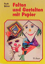 ISBN 9783403029472: Falten und Gestalten mit Papier