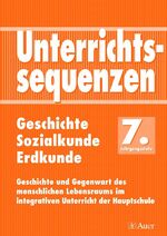 ISBN 9783403029618: Unterrichtssequenzen 7, Geschichte Sozialkunde Erdkunde, Geschichte und Gegenwart des menschlichen Lebensraums im integrativen Unterricht der Hauptschule Bayern