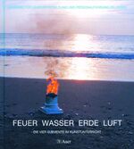 Feuer, Wasser, Erde, Luft - Die vier Elemente im Kunstunterricht (1. bis 4. Klasse)